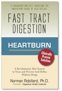 Fast Tract Digestion Heartburn - GERD diet that works without drugs