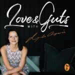 Love & Guts Podcast featuring Dr. Norm Robillard
