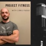 Project Fitness with Chris Fudge Podcast featuring Dr. Norm Robillard